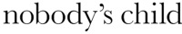 The Nobody's Child logo